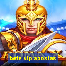 bets vip apostas